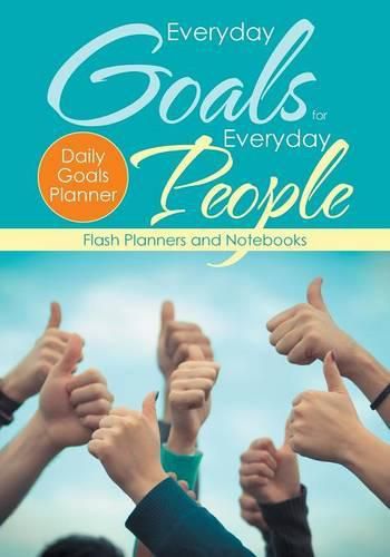 Cover image for Everyday Goals for Everyday People. Daily Goals Planner.