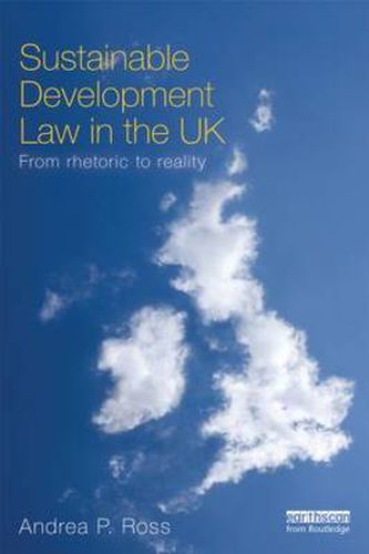 Cover image for Sustainable Development Law in the UK: From Rhetoric to Reality?