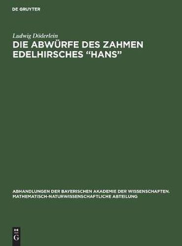 Cover image for Die Abwurfe Des Zahmen Edelhirsches  Hans