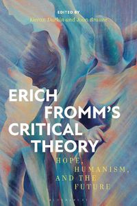 Cover image for Erich Fromm's Critical Theory: Hope, Humanism, and the Future