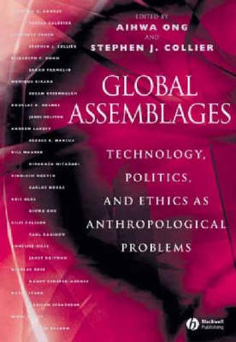 Cover image for Global Assemblages: Technology, Politics, and Ethics as Anthropological Problems