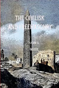 Cover image for The Obleisk and Freemasonry