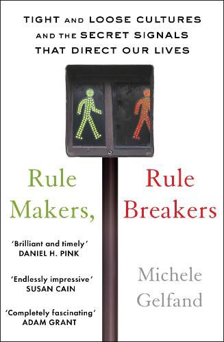 Cover image for Rule Makers, Rule Breakers: Tight and Loose Cultures and the Secret Signals That Direct Our Lives