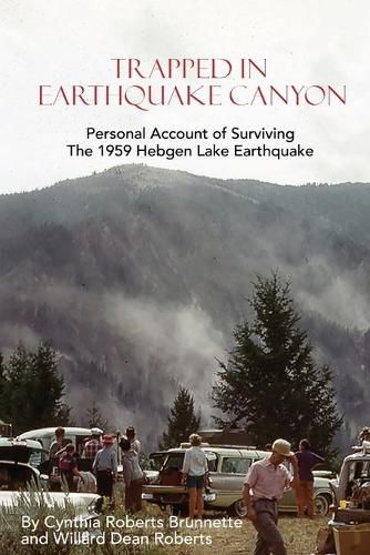 Cover image for Trapped In Earthquake Canyon: Personal Account of Surviving the 1959 Hebgen Lake Earthquake