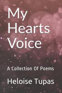 Cover image for My Hearts Voice: A Collection of Poems