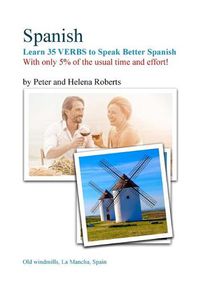 Cover image for SPANISH - Learn 35 VERBS to speak Better Spanish: With only 5% of the usual time and effort!