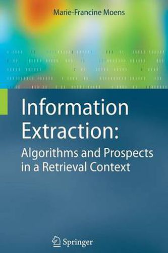 Cover image for Information Extraction: Algorithms and Prospects in a Retrieval Context