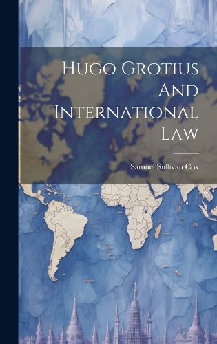 Cover image for Hugo Grotius And International Law