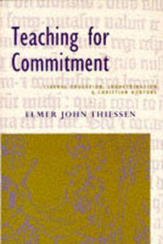 Teaching for Commitment: Liberal Education, Indoctrination, and Christian Nurture