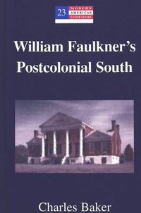 Cover image for William Faulkner's Postcolonial South