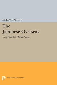 Cover image for The Japanese Overseas: Can They Go Home Again?