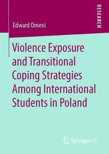 Cover image for Violence Exposure and Transitional Coping Strategies Among International Students in Poland