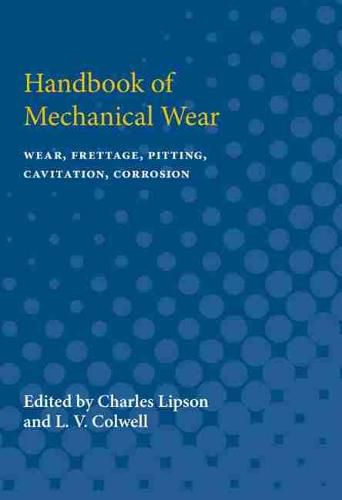 Cover image for Handbook of Mechanical Wear: Wear, Frettage, Pitting, Cavitation, Corrosion