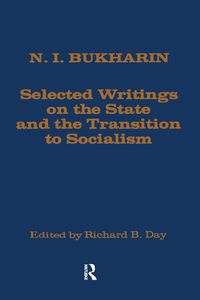 Cover image for N. I. Bukharin: Selected Writings on the State and the Transition to Socialism