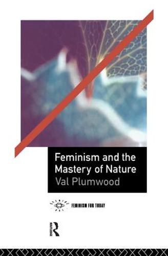 Cover image for Feminism and the Mastery of Nature