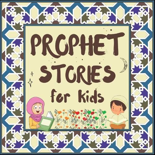 Prophet Stories for Kids: Learn about the History of Prophets of Islam in English