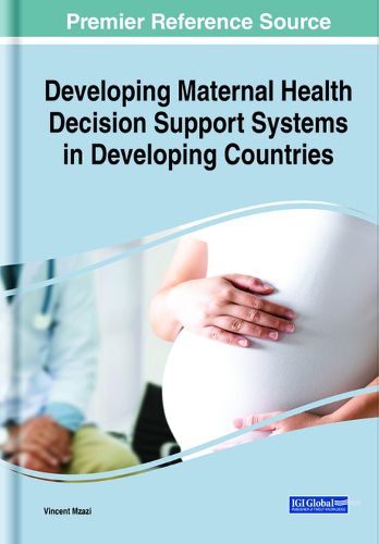 Cover image for Developing Maternal Health Decision Support Systems in Developing Countries