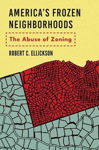 Cover image for America's Frozen Neighborhoods: The Abuse of Zoning