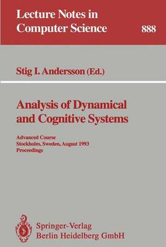 Cover image for Analysis of Dynamical and Cognitive Systems: Advanced Course, Stockholm, Sweden, August 9 - 14, 1993. Proceedings