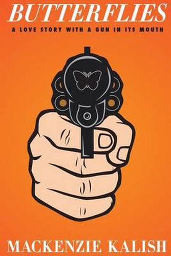 Cover image for Butterflies: A Love Story with a Gun in its Mouth