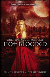 Cover image for Wolf Springs Chronicles: Hot Blooded: Book 2