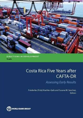 Costa Rica Five Years after CAFTA-DR: Assessing Early Results