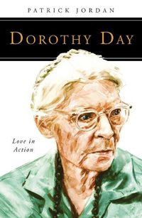 Cover image for Dorothy Day: Love in Action