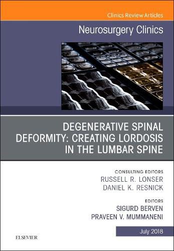 Cover image for Degenerative Spinal Deformity: Creating Lordosis in the Lumbar Spine, An Issue of Neurosurgery Clinics of North America