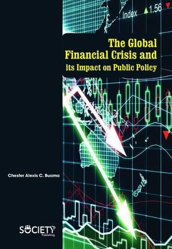 Cover image for The Global Financial Crisis and its Impact on Public Policy