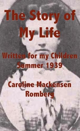 The Story of My Life: Written for my Children Summer 1939