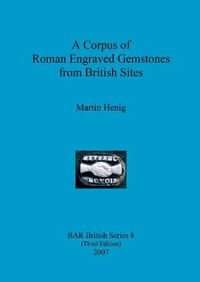 Cover image for A Corpus of Roman Engraved Gemstones from British Sites