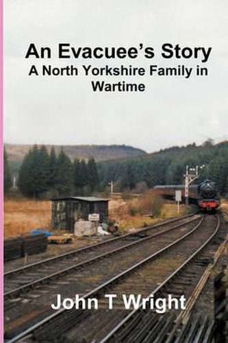 Cover image for An Evacuee's Story A North Yorkshire Family in Wartime