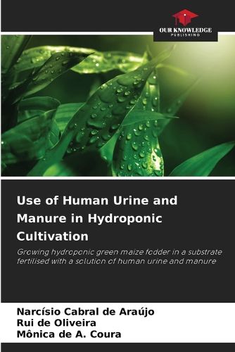 Cover image for Use of Human Urine and Manure in Hydroponic Cultivation
