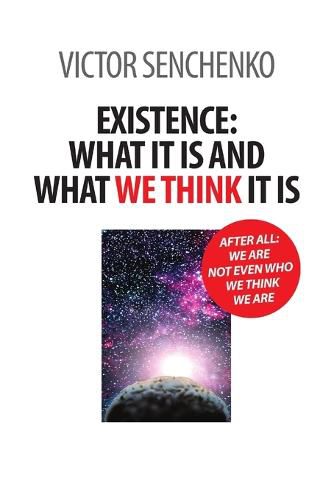 Cover image for Existence: what it is and what we think it is