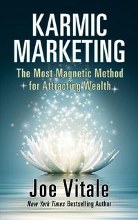 Cover image for Karmic Marketing: The Most Magnetic Method for Attracting Wealth