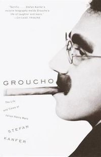 Cover image for Groucho: The Life and Times of Julius Henry Marx