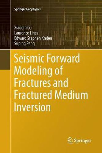 Cover image for Seismic Forward Modeling of Fractures and Fractured Medium Inversion