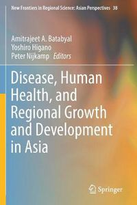 Cover image for Disease, Human Health, and Regional Growth and Development in Asia