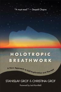 Cover image for Holotropic Breathwork: A New Approach to Self-Exploration and Therapy