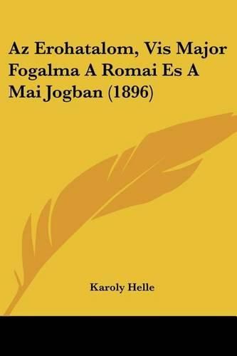 Cover image for AZ Erohatalom, VIS Major Fogalma a Romai Es a Mai Jogban (1896)