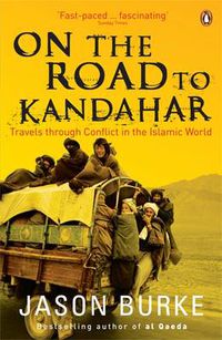 Cover image for On the Road to Kandahar: Travels through conflict in the Islamic world