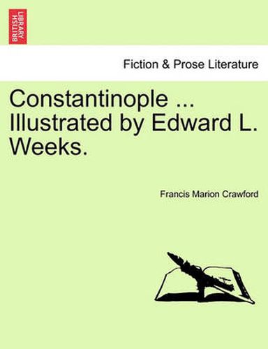 Cover image for Constantinople ... Illustrated by Edward L. Weeks.