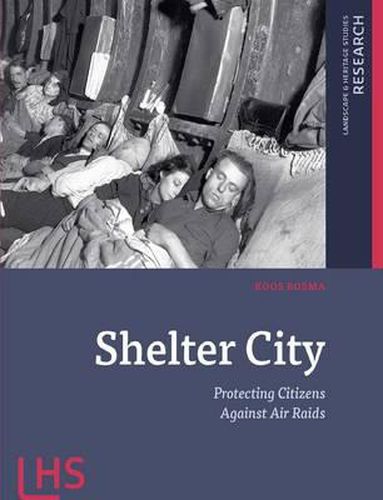 Cover image for Shelter City: Protecting Citizens Against Air Raids