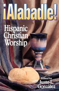 Cover image for Alabadle!: Hispanic Christian Worship