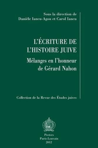 Cover image for L'Ecriture de l'Histoire Juive: Melanges En l'Honneur de Gerard Nahon