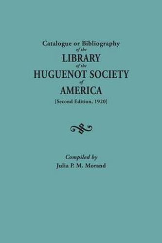 Cover image for Catalogue or Bibliography of the Library of the Huguenot Society of America (Second Edition, 1920)