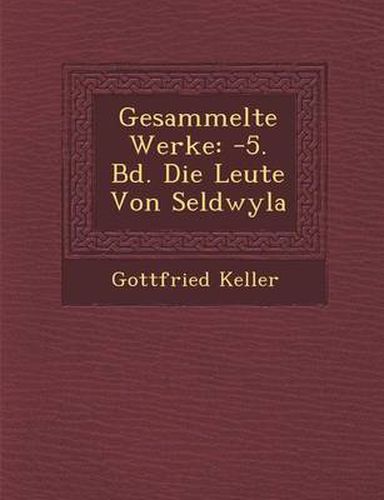 Cover image for Gesammelte Werke: -5. Bd. Die Leute Von Seldwyla