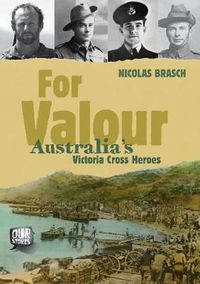 Cover image for For Valour: Australia's Victoria Cross Heroes