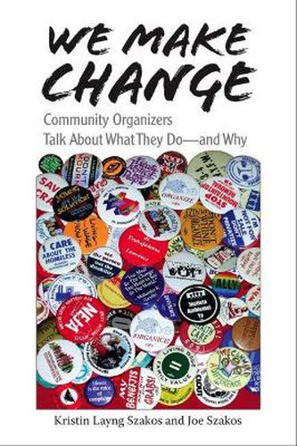 Cover image for We Make Change: Community Organizers Talk About What They Do - and Why