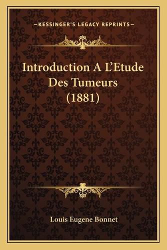 Introduction A L'Etude Des Tumeurs (1881)